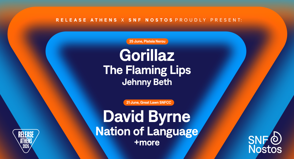 Release Athens x SNF Nostos 2026: Οι μπάντες που θα δούμε μαζί με τον David Byrne και τους Gorillaz